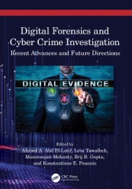 Digital Forensics and Cyber Crime Investigation - Ahmed A. Abd El-Latif, Lo’ai Tawalbeh, Manoranjan Mohanty, Brij B. Gupta & Konstantinos E. Psannis