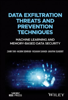 Data Exfiltration Threats and Prevention Techniques by Zahir Tari, Nasrin Sohrabi, Yasaman Samadi & Jakapan Suaboot