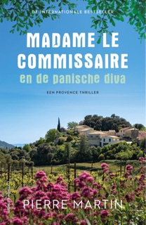Madame le Commissaire en de panische diva by Pierre Martin