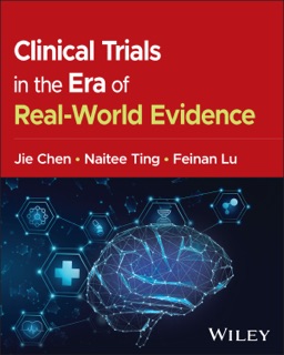 Clinical Trials in the Era of Real-World Evidence by Jie Chen, Naitee Ting & Feinan Lu