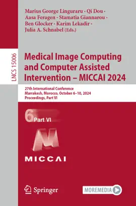 Read: Medical Image Computing and Computer Assisted Intervention Book – MICCAI 2024