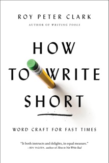 How to Write Short by Roy Peter Clark
