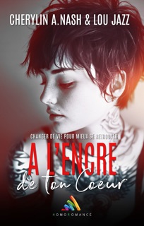 À l’encre de ton cœur by Cherylin A. Nash, Lou Jazz & Homoromance Editions