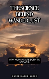 The Science Behind Wanderlust