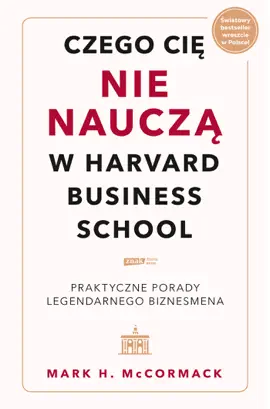 Read: Czego cię nie nauczą w Book Harvard Business School. Praktyczne porady legendarnego biznesmena.
