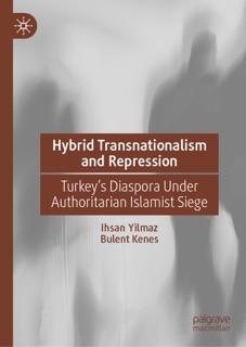 Hybrid Transnationalism and Repression by Ihsan Yilmaz & Bülent Keneş