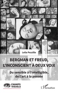 Bergman et Freud, l’inconscient à deux voix by Lelia Pezzillo