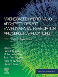 MXene-Based Hybrid Nano-Architectures for Environmental Remediation and Sensor Applications - Ram K. Gupta, Muhammad Bilal, Hafiz M N Iqbal & Tuan Anh Nguyen