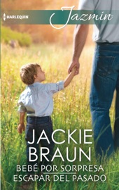 Bebé por sorpresa - Escapar del pasado - Jackie Braun