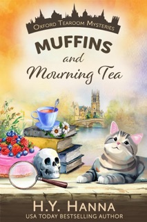 Muffins and Mourning Tea (Oxford Tearoom Mysteries ~ Book 5) by H.Y. Hanna