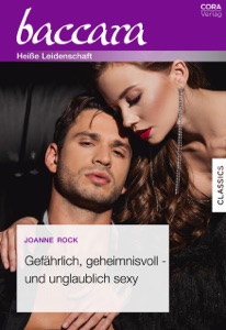 Gefährlich, geheimnisvoll - und unglaublich sexy