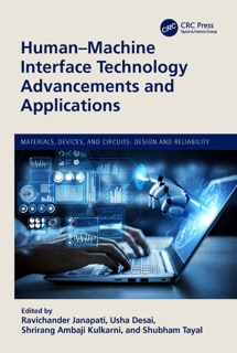 Human-Machine Interface Technology Advancements and Applications by Ravichander Janapati, USHA DESAI, Shrirang Ambaji Kulkarni & Shubham Tayal