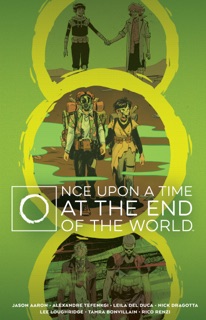 Once Upon a Time at the End of the World Deluxe Edition by Jason Aaron, Alexandre Tefenkgi & Leila Del Duca