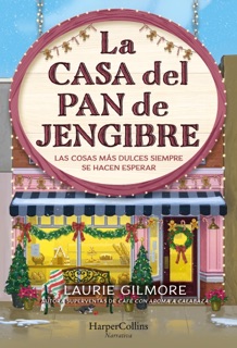 La Casa del Pan de Jengibre by Laurie Gilmore