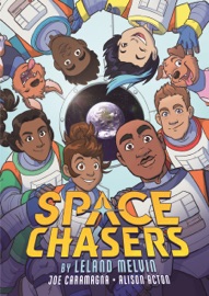 Space Chasers by Leland Melvin - Leland Melvin & Joe Caramagna