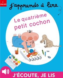 Le quatrième petit cochon - Agnès de Lestrade & Laure Du Faÿ