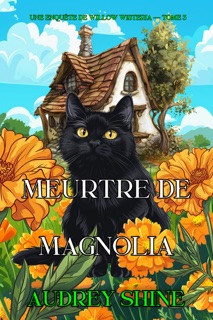 Meurtre de magnolia (Une enquête de Willow Wisteria — tome 3) by Audrey Shine