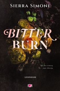 Bitter Burn. Lyonesse. Tom 3 by Sierra Simone