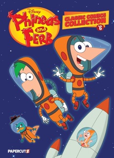 Disney Phineas and Ferb Classic Comics Collection Vol. 6 by Scott Peterson, Eric Jones & Garry Black
