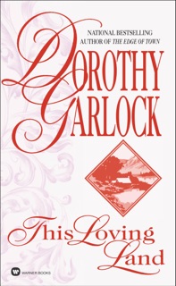 This Loving Land by Dorothy Garlock