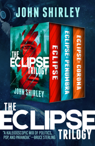 The Eclipse Trilogy - John Shirley Cover Art