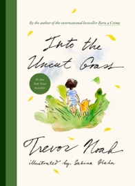 Into the Uncut Grass - Trevor Noah & Sabina Hahn