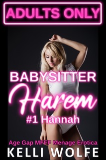 Babysitter Harem: Hannah (Age Gap MFFF Menage Erotica) by Kelli Wolfe