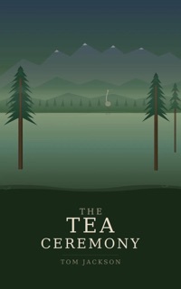 The Tea Ceremony by Tom Jackson