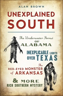 Unexplained South by Alan Brown