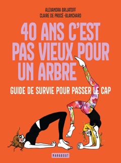 40 ans c'est pas vieux pour un arbre by Alexandra Brijatoff & Claire de Procé-Blanchard