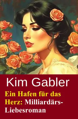 Read: Ein Hafen Book für das Herz: Milliardärs-Liebesroman