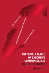 The Simple Magic of Executive Communication