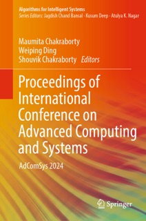 Proceedings of International Conference on Advanced Computing and Systems by Maumita Chakraborty, Weiping Ding & Shouvik Chakraborty
