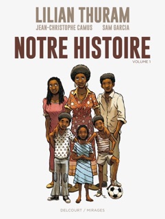 Notre histoire T01 by Lilian Thuram