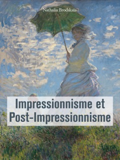 Impressionnisme et Post-Impressionnisme by Nathalia Brodskaïa