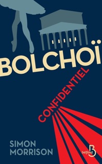 Bolchoï Confidentiel by Simon Morrison