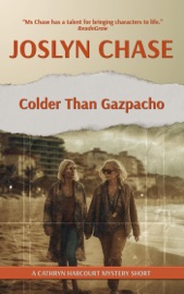 Colder Than Gazpacho - Joslyn Chase