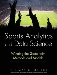 Sports Analytics and Data Science by Thomas Miller