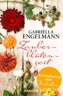 Zauberblütenzeit – Freundinnen zum Verlieben by Gabriella Engelmann