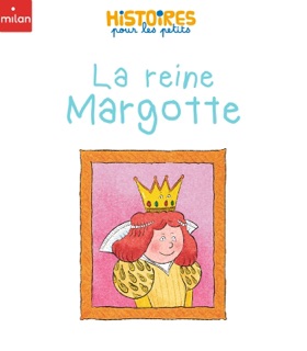 La reine Margotte by Pauline Drouin & Jean-François Biguet