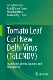 Tomato Leaf Curl New Delhi Virus (ToLCNDV) by Ravinder Kumar, Rahul Kumar Tiwari, Milan Kumar Lal & Anirban Roy