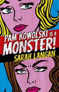 Pam Kowolski is a Monster! by Sarah Langan