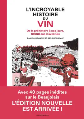 Read: L' Incroyable Book Histoire du vin - De la préhistoire à nos jours, 10 000 ans d'aventure