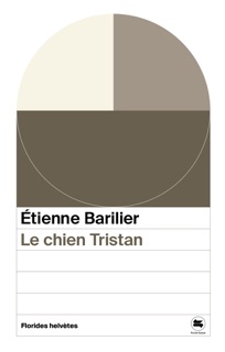 Le chien Tristan by Alain Corbellari & Etienne Barilier