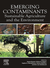 Emerging Contaminants - Arpna Kumari, Vishnu D. Rajput, Saglara S. Mandzhieva, Tatiana Minkina & Eric D van Hullebusch