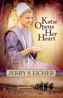 Katie Opens Her Heart by Jerry S. Eicher
