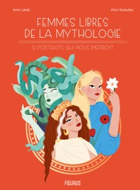 Femmes libres de la mythologie - Anne Lanoë