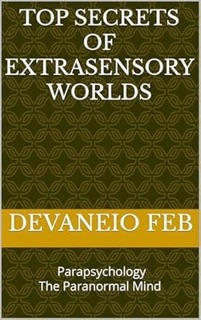 Top Secrets of Extrasensory Worlds by Devaneio FEB