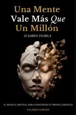 Una Mente Vale Más Que Un Millón Si Sabes Usarla