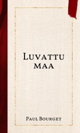 Luvattu maa - Paul Bourget